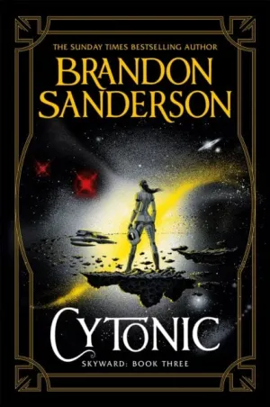 Cytonic: The Third Skyward Novel by Brandon Sanderson