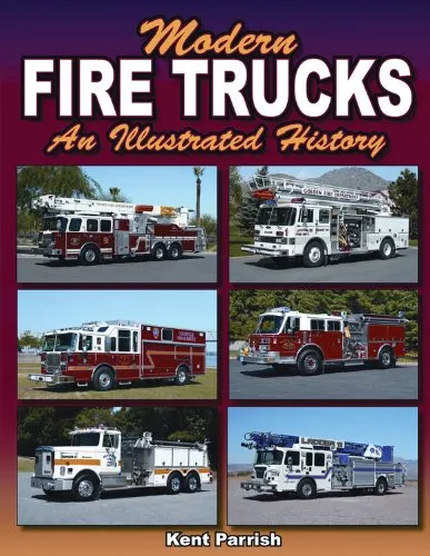 Modern Fire Trucks: An Illustrated History USED